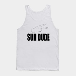 Suh Dude Tank Top